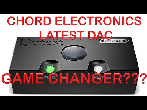 New Chord QUTEST Dac - Game Changer ???