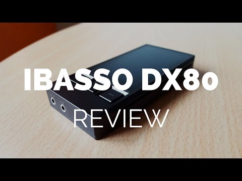 Review: Ibasso DX80 Digital Audio Player