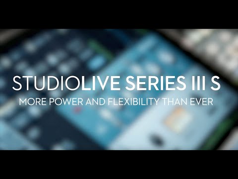 PreSonus—Introducing StudioLive Series III S!