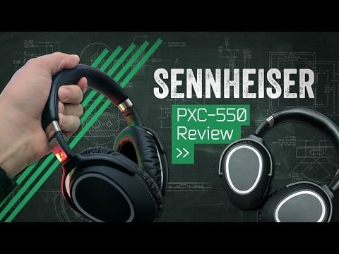 Sennheiser PXC-550: Better Than Bose?