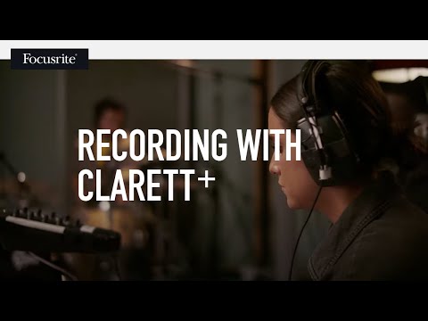 Recording with Clarett+ // Focusrite