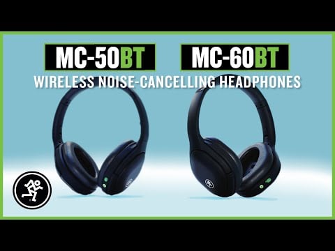 Mackie MC-50 and MC-60BT Wireless Noise Cancelling Headphones - Product Overview