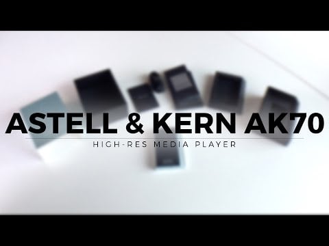 Unboxing: Astell & Kern AK70 High res Player