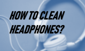 how to clean headphones cover